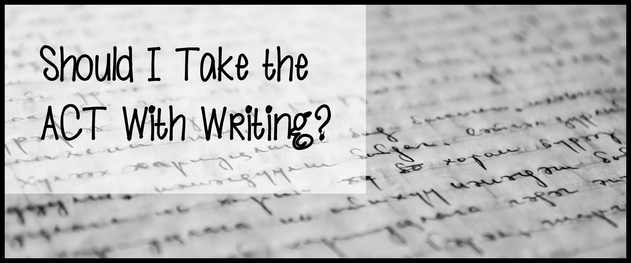 should-i-take-the-act-with-writing-student-tutor-blog