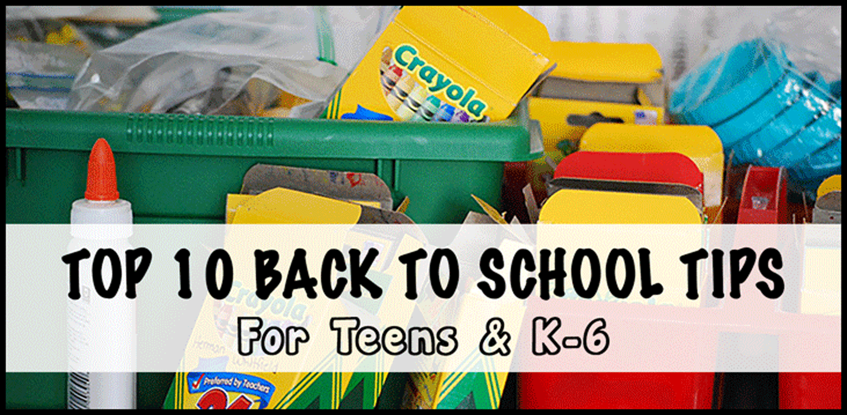 Top 10 Back to School Tips for Teens and K6